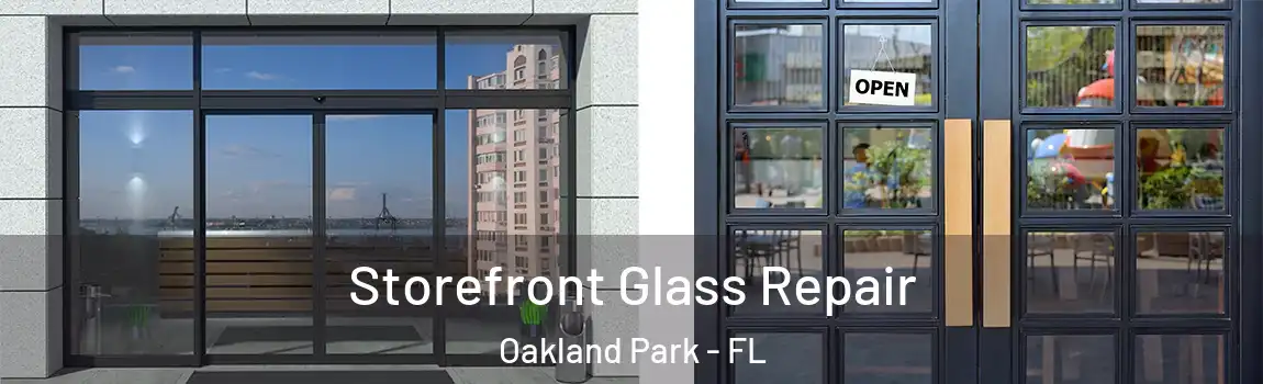 Storefront Glass Repair Oakland Park - FL